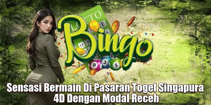 Sensasi Bermain Di Pasaran Togel Singapura 4D Dengan Modal Receh