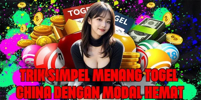 Trik Simpel Menang Togel China Dengan Modal Hemat
