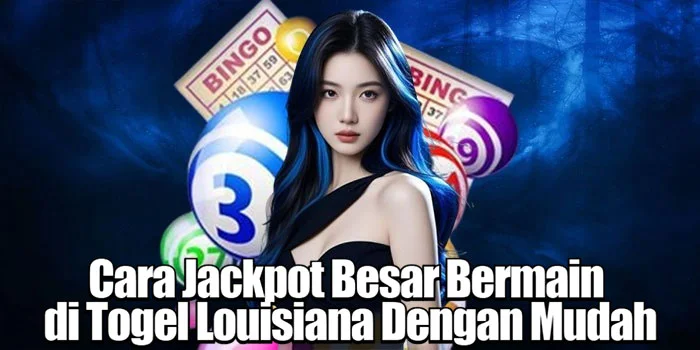 Cara Jackpot Besar Bermain di Togel Louisiana Dengan Mudah