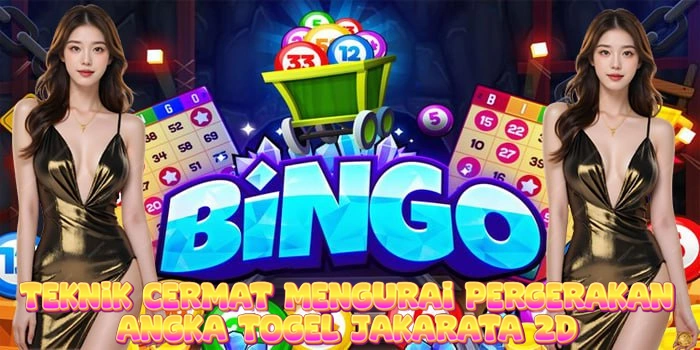 Teknik Cermat Mengurai Pergerakan Angka Togel Jakarata 2D