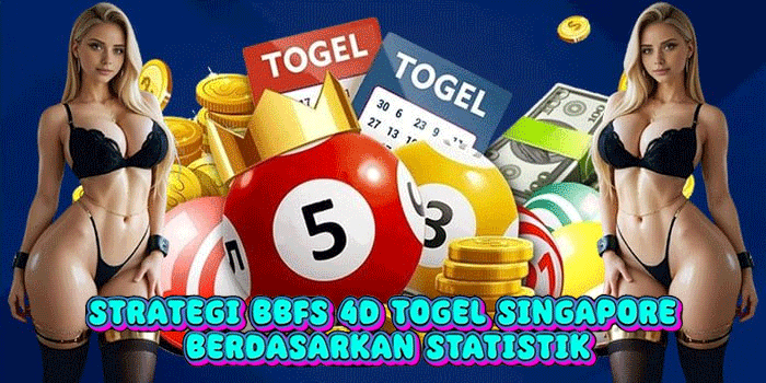 Strategi BBFS 4D Togel Singapore Berdasarkan Statistik