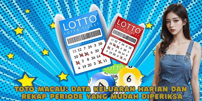 Toto Macau: Data Keluaran Harian dan Rekap Periode yang Mudah Diperiksa